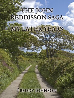 cover image of The John Reddisson Saga--My Later Years